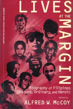 Paperback Lives at the Margin: Biography of Filipinos Obscure, Ordinary, and Heroic Book