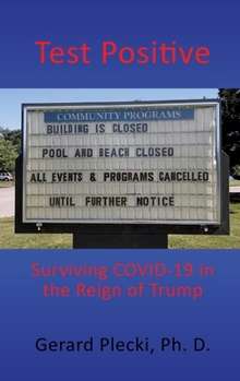 Hardcover Test Positive: Surviving COVID-19 in the Reign of Trump Book