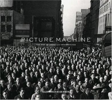 Hardcover Picture Machine: The Rise of American Newspictures Book