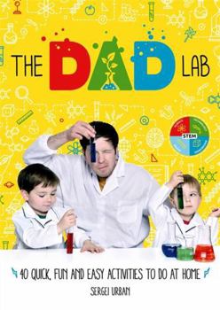 Paperback TheDadLab: 40 Quick, Fun and Easy Activities to do at Home Book