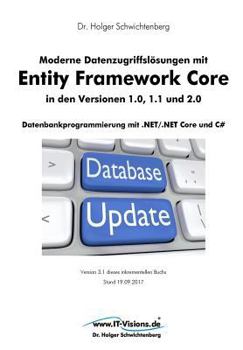 Paperback Moderne Datenzugriffslösungen mit Entity Framework Core 1.0, 1.1 und 2.0: Datenbankprogrammierung mit .NET/.NET Core und C# [German] Book