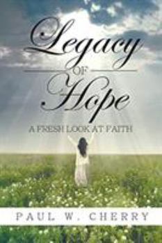 Paperback Legacy of Hope: A Fresh Look at Faith Book