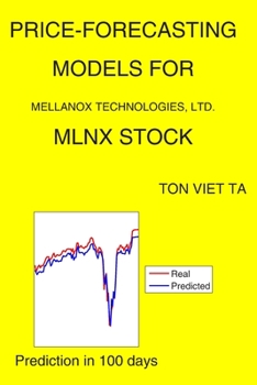 Paperback Price-Forecasting Models for Mellanox Technologies, Ltd. MLNX Stock Book