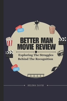 Paperback Better Man Movie Review: Exploring The Struggles Behind The Recognition Book