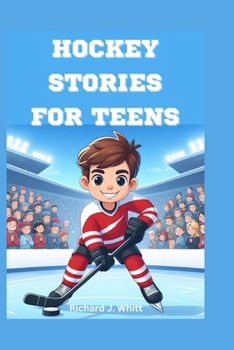 Paperback Hockey Stories for Teens: 35+ Inspirational Tales and facts from the Greatest Hockey Players Book