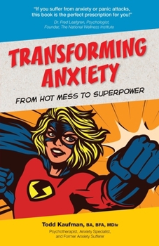 Paperback TRANSFORMING ANXIETY From Hot Mess to Superpower Book