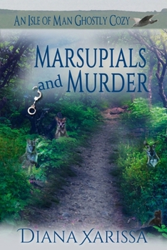 Marsupials and Murder - Book #13 of the Isle of Man Ghostly Cozy