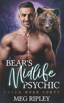 Bear's Midlife Psychic - Book #5 of the Shifter Nation: Fated Over Forty