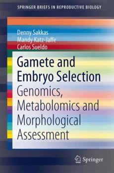 Paperback Gamete and Embryo Selection: Genomics, Metabolomics and Morphological Assessment Book