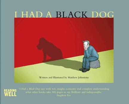 Paperback I Had a Black Dog: His Name Was Depression Book