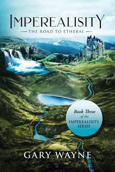 Paperback The Road to Etheral: Book Three of the Imperealisity Series Book