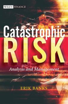 Hardcover Catastrophic Risk: Analysis and Management Book