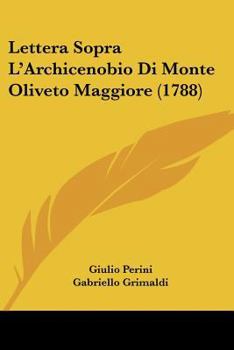 Paperback Lettera Sopra L'Archicenobio Di Monte Oliveto Maggiore (1788) [Italian] Book