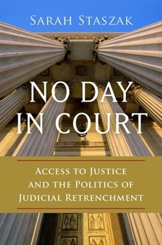 Paperback No Day in Court: Access to Justice and the Politics of Judicial Retrenchment Book