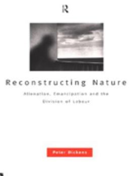 Paperback Reconstructing Nature: Alienation, Emancipation and the Division of Labour Book