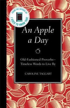 Hardcover An Apple a Day: Old-Fashioned Proverbs: Timeless Words to Live by Book