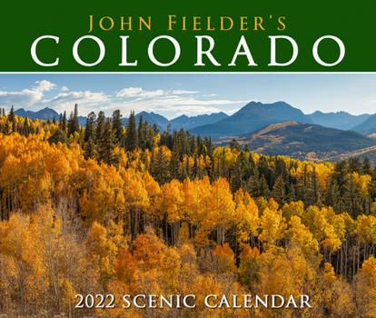Calendar John Fielder's Colorado 2022 Scenic Wall Calendar Book