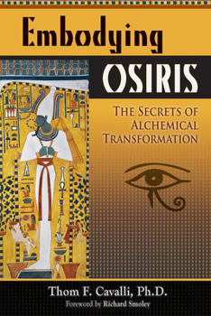 Paperback Embodying Osiris: The Secrets of Alchemical Transformation Book