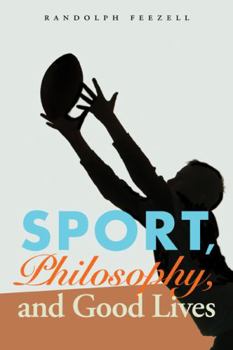 Paperback Sport, Philosophy, and Good Lives Book