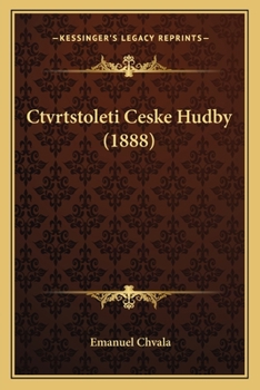 Paperback Ctvrtstoleti Ceske Hudby (1888) [Czech] Book