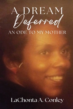 Paperback A Dream Deferred- An Ode to My Mother Book