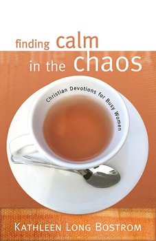 Paperback Finding Calm in the Chaos: Christian Devotions for Busy Women Book