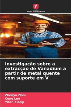 Paperback Investigação sobre a extracção de Vanadium a partir de metal quente com suporte em V [Portuguese] Book