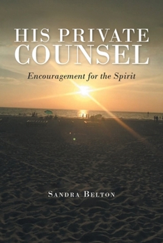 Paperback His Private Counsel: Encouragement for the Spirit Book