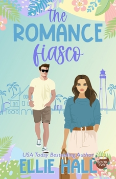 The Romance Fiasco: A Sweet Romantic Comedy Treasure Hunt (Love, Laughs & Mystery in Coco Key)