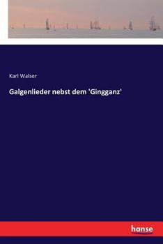 Paperback Galgenlieder nebst dem 'Gingganz' [German] Book