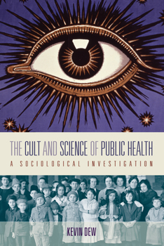 Paperback The Cult and Science of Public Health: A Sociological Investigation Book