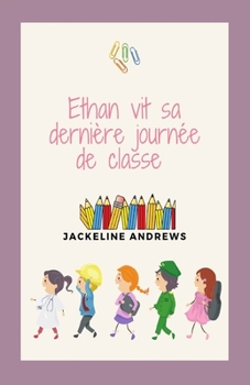 Paperback Ethan vit sa dernière journée de classe [French] Book