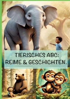Paperback Tierisches ABC: REIME & GESCHICHTEN: Das Alphabet tierisch gut gelernt. [German] Book