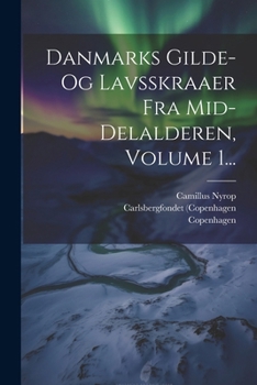 Paperback Danmarks Gilde- Og Lavsskraaer Fra Mid-delalderen, Volume 1... [Danish] Book