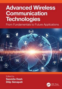 Hardcover Advanced Wireless Communication Technologies: From Fundamentals to Future Applications Book
