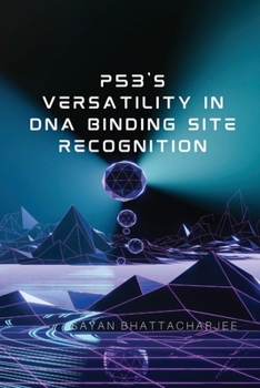 Paperback p53's Versatility in DNA Binding Site Recognition Book
