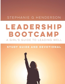 Paperback Leadership Bootcamp Study Guide and Devotional: A Girl's Guide to Leading Well Book