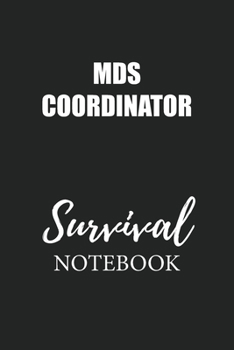 MDS Coordinator Survival Notebook: Small Undated Weekly Planner for Work and Personal Everyday Use Habit Tracker Password Logbook Music Review Playlist Diary Journal