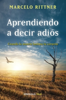 Paperback Aprendiendo a Decir Adiós / Learning to Say Goodbye [Spanish] Book