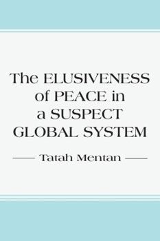 Paperback The Elusiveness of Peace in a Suspect Global System Book