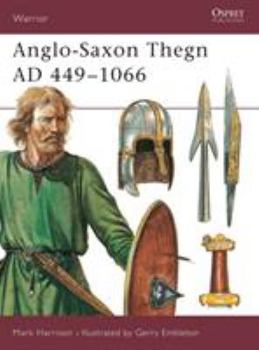 Anglo-Saxon Thegn AD 449-1066 (Warrior) - Book #5 of the Osprey Warrior