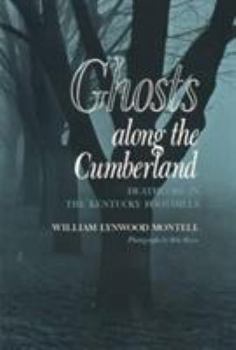 Paperback Ghosts Along Cumberland: Deathlore Kentucky Foothills Book