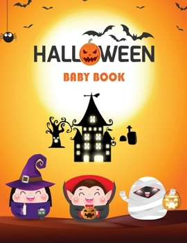 Paperback Halloween Baby Book: Cute Halloween Relax and Fun For Boys and Girls [Large Print] Book