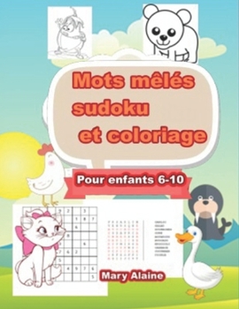 Paperback Mots m?l?s, sudoku et coloriage: pour enfants 6-10 [French] Book