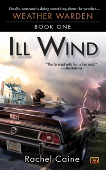 Ill Wind - Book #1 of the Weather Warden Universe