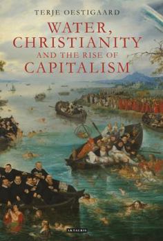 Hardcover Water, Christianity and the Rise of Capitalism Book