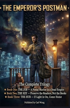 Paperback The Emperor's Postman: The Complete Trilogy - The Job, The Key, The Hub Book