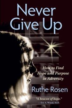 Paperback Never Give Up: How to Find Hope and Purpose in Adversity Book