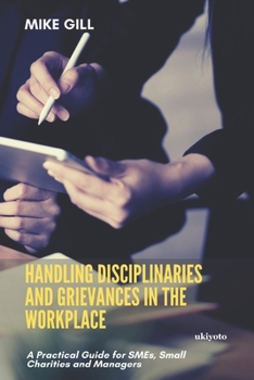 Paperback Handling Disciplinaries and Grievances in the Workplace Book