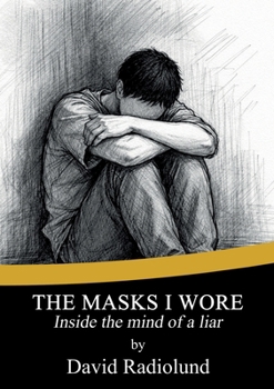 Paperback The Masks I Wore: Inside the mind of a liar Book